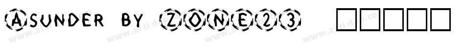 Asunder by ZONE23字体转换